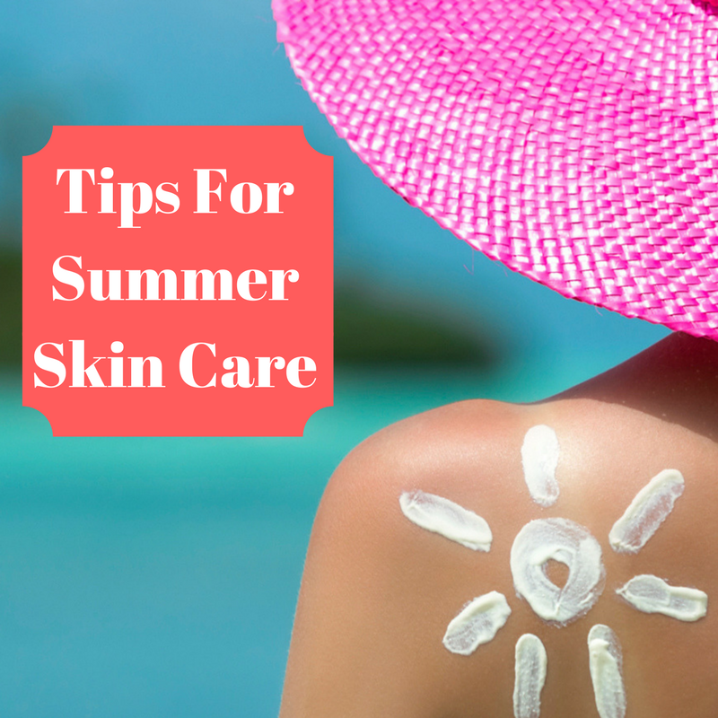 Skin Care Tips for Summer